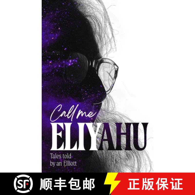 【2-3周达】Call me Eliyahu: Tales Told by an Elliott [9798990407206]