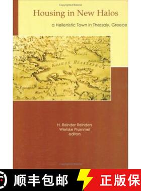 【3-4周达】Housing in New Halos: A Hellenistic Town in Thessaly, Greece [9789058095404]