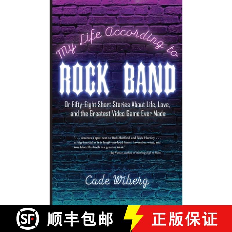 【2-3周达】My Life According to Rock Band: Or Fifty-Eight Short Stories About Life, Love,  and the Gr... [9781953021694]