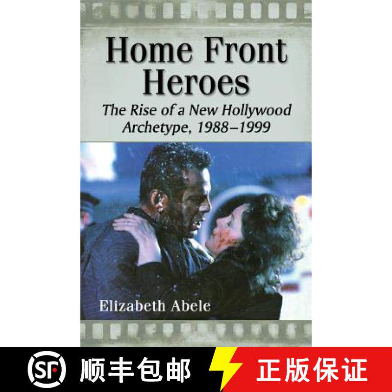 【3-4周达】Home Front Heroes : The Rise of a New Hollywood Archetype, 1988-1999 [9780786473335]