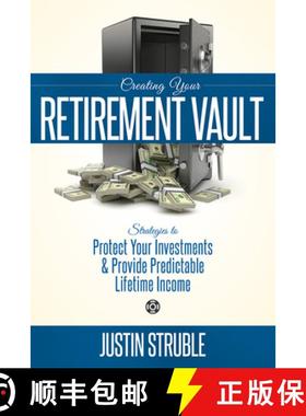 【3-4周达】Creating Your Retirement Vault: Strategies to Protect Your Investments & Provide Predictab... [9781599325002]