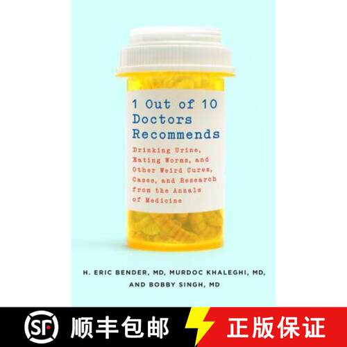 【3-4周达】1 Out of 10 Doctors Recommends: Drinking Urine, Eating Worms, and Other Weird Cures, Cases... [9781250070579]