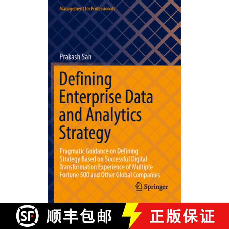 【3-4周达】Defining Enterprise Data and Analytics Strategy: Pragmatic Guidance on Defining Strategy B... [9789811957215]