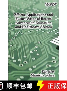 预订 Effects, Applications and Future Scope of Recent Advances in Healthcare and Education Sectors [9781922617309]