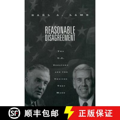 【3-4周达】Reasonable Disagreement : Two U.S. Senators and the Choices They Make [9780815328025]