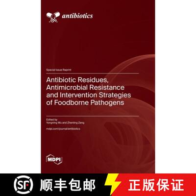 【3-4周达】Antibiotic Residues, Antimicrobial Resistance and Intervention Strategies of Foodborne Pat... [9783725809240]