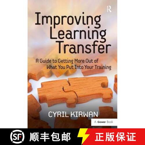 【3-4周达】Improving Learning Transfer: A Guide to Getting More Out of What You Put Into Your Training [9780566088445]
