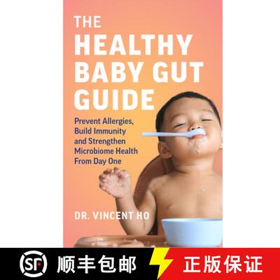 【3-4周达】The Healthy Baby Gut Guide: Prevent Allergies, Build Immunity and Strengthen Microbiome He... [9781771648851]