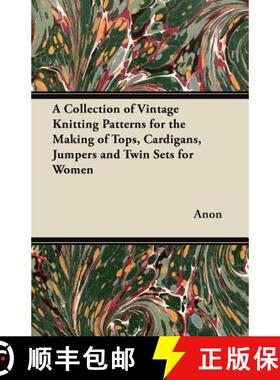 【3-4周达】A Collection of Vintage Knitting Patterns for the Making of Tops, Cardigans, Jumpers and T... [9781447451792]