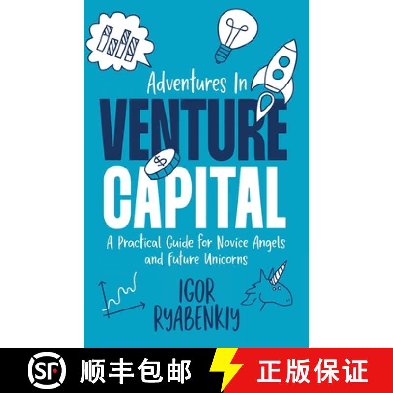 【3-4周达】Adventures in Venture Capital: A Practical Guide for Novice Angels and Future Unicorns [9781956955507]