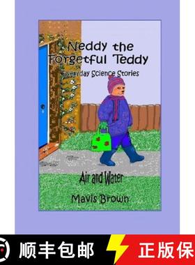 预订 Neddy the Forgetful Teddy Everyday Science Stories: Air and Water [9781326977030]