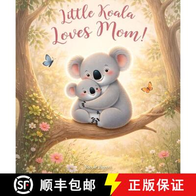 【3-4周达】精装 Little Koala Loves Mom!: A Mother's Day Dream [9781777709563]