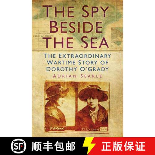 【3-4周达】The Spy Beside the Sea: The Extraordinary Wartime Story of Dorothy O'Grady [9780752479637]
