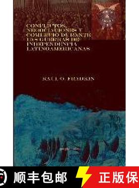 【3-4周达】Conflictos, negociaciones y comercio durante las guerras de independencia latinoamericanas [9781611430004]