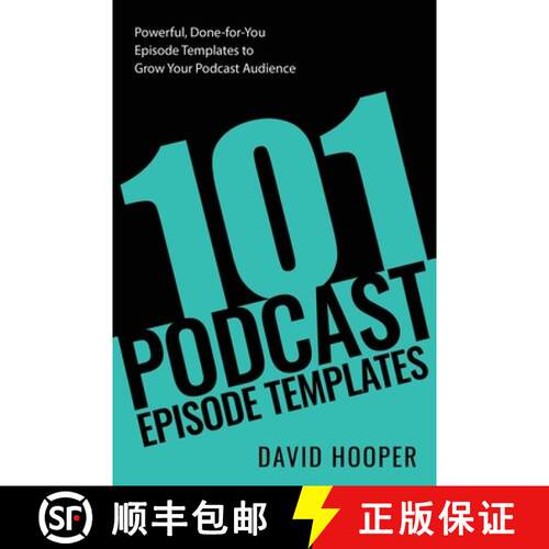 【3-4周达】101 Podcast Episode Templates - Powerful, Done-for-You Episode Templates to Grow Your Podc... [9781608428908]