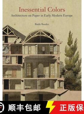 【3-4周达】Inessential Colors: Architecture on Paper in Early Modern Europe [9780691213569]