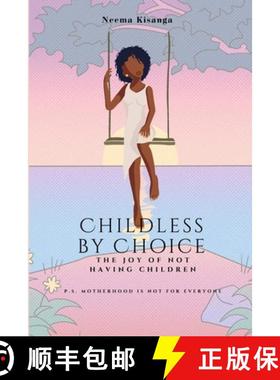 预订 Childless by Choice: The Joy of Not Having Children (P.S. Motherhood is Not for Everyone) [9789198868104]