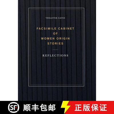 【3-4周达】Theaster Gates: Facsimile Cabinet of Women Origin Stories : Reflections [9781636810089]