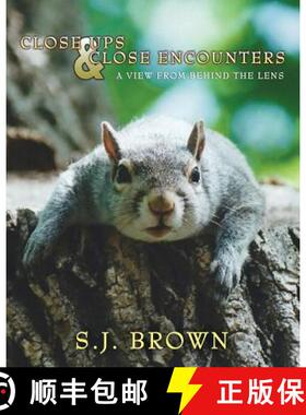 【3-4周达】Close Ups and Close Encounters: A View From Behind The Lens [9780985726782]