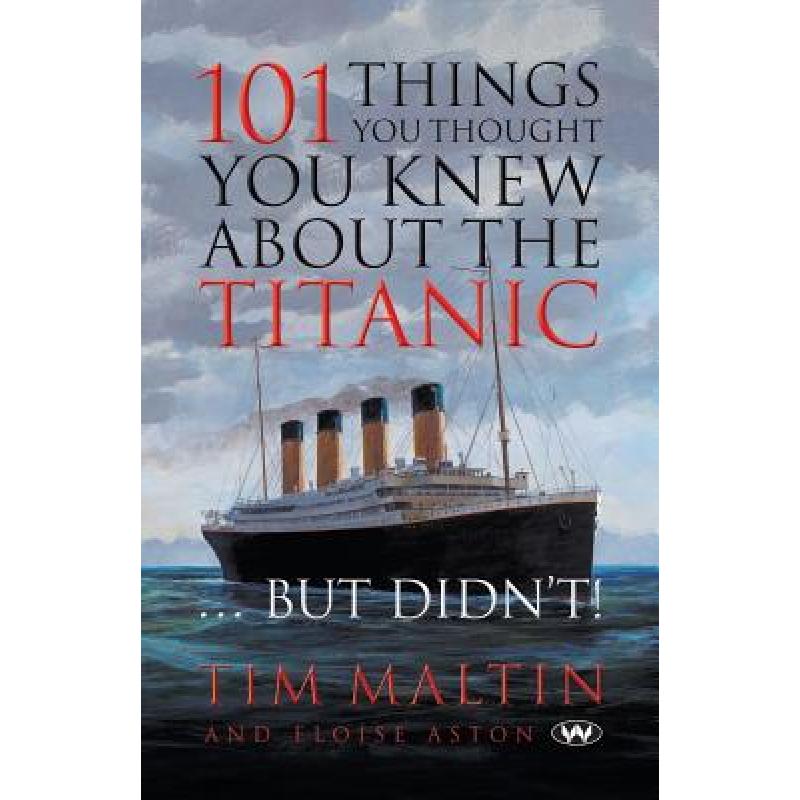 【4周达】101 Things You Thought You Knew About the Titanic ... But Didn't [9781862549234] 书籍/杂志/报纸 人文社科类原版书 原图主图