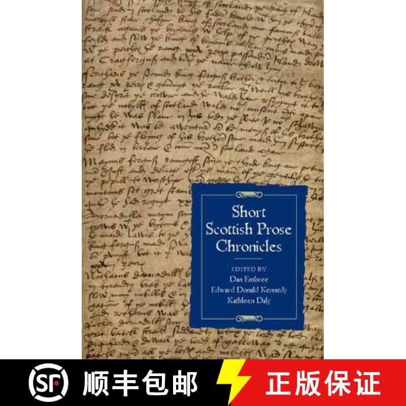 【3-4周达】Short Scottish Prose Chronicles: La Vraie Cronicque D'Escoce, The Scottis Originale, The C... [9781843837459]