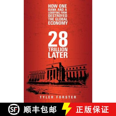 【3-4周达】28 Trillion Later: How One Bank and A Lobbying Firm Destroyed the Global Economy [9781439261279]