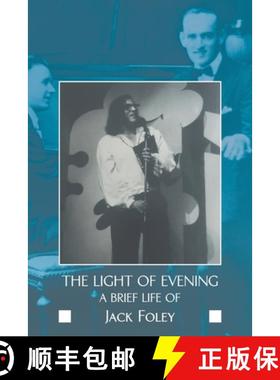 预订 The light of evening : a brief life of Jack Foley [9781680538908]