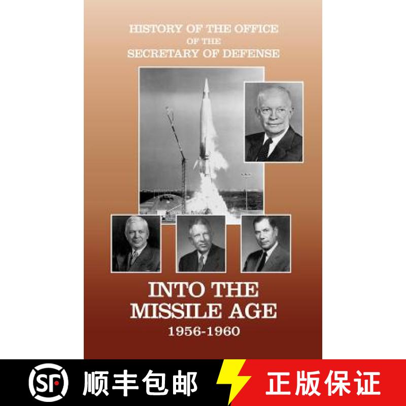 【2-3周达】History of the Office of the Secretary of Defense, Volume IV: Into the Missile Age 1956-1960 [9781780394404]