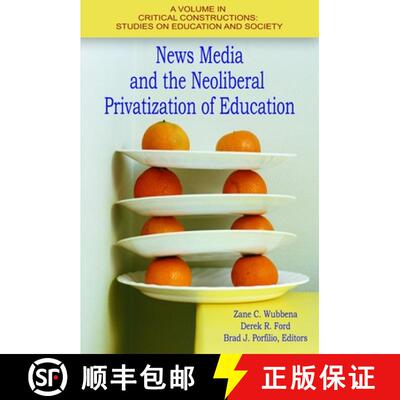 【3-4周达】News Media and the Neoliberal Privatization of Education [9781681233994]
