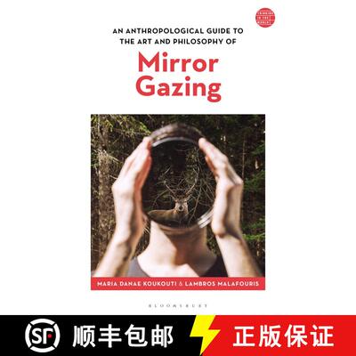 【3-4周达】精装 An Anthropological Guide to the Art and Philosophy of Mirror Gazing [9781350135154]