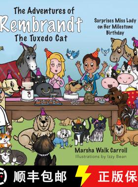 【3-4周达】The Adventures of Rembrandt the Tuxedo Cat: Surprises Miss Lady, the Tortoiseshell Cat, on... [9781954437579]