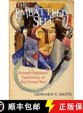 【3-4周达】The Embattled Self: French Soldiers' Testimony of the Great War [9780801479564]