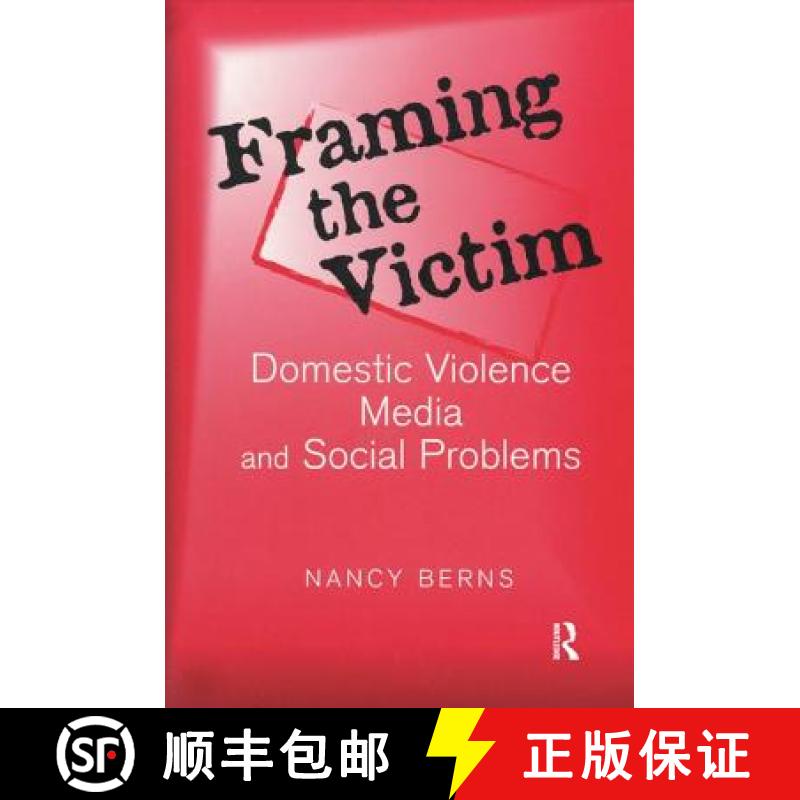 【3-4周达】Framing the Victim: Domestic Violence, Media, and Social Problems [9781138523760]