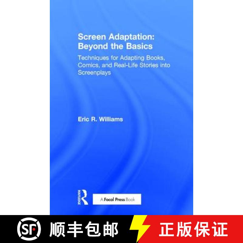 【3-4周达】Screen Adaptation: Beyond the Basics: Techniques for Adapting Books, Comics and Real-Life ... [9781138948853]