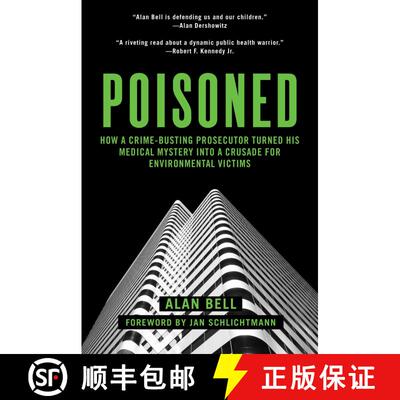 【3-4周达】Poisoned: How a Crime-Busting Prosecutor Turned His Medical Mystery into a Crusade for Env... [9781510702646]