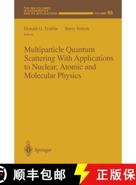 【3-4周达】Multiparticle Quantum Scattering with Applications to Nuclear, Atomic and Molecular Physics [9780387949994]
