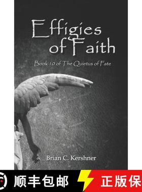 预订 Effigies of Faith: Book 10 of The Quietus of Fate [9781942082194]