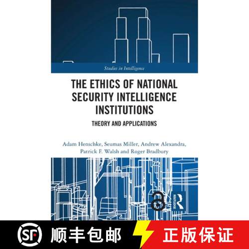 【3-4周达】The Ethics of National Security Intelligence Institutions: Theory and Applications [9780367617608]