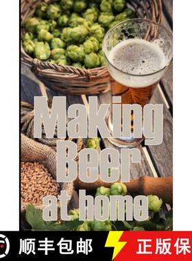 预订 Making Beer at Home: A Step-by-Step Guide to Making Lager, Ale, Porter, and Stout | Amazing Gift... [9783986084028]