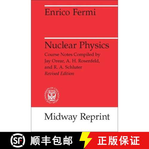 【3-4周达】Nuclear Physics – A Course Given by Enrico Fermi at the University of Chicago [9780226243658]