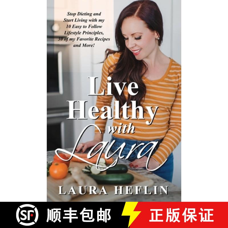 【3-4周达】Live Healthy With Laura: Stop Dieting and Start Living with my 10 Easy to Follow Lifestyle... [9781662901140]