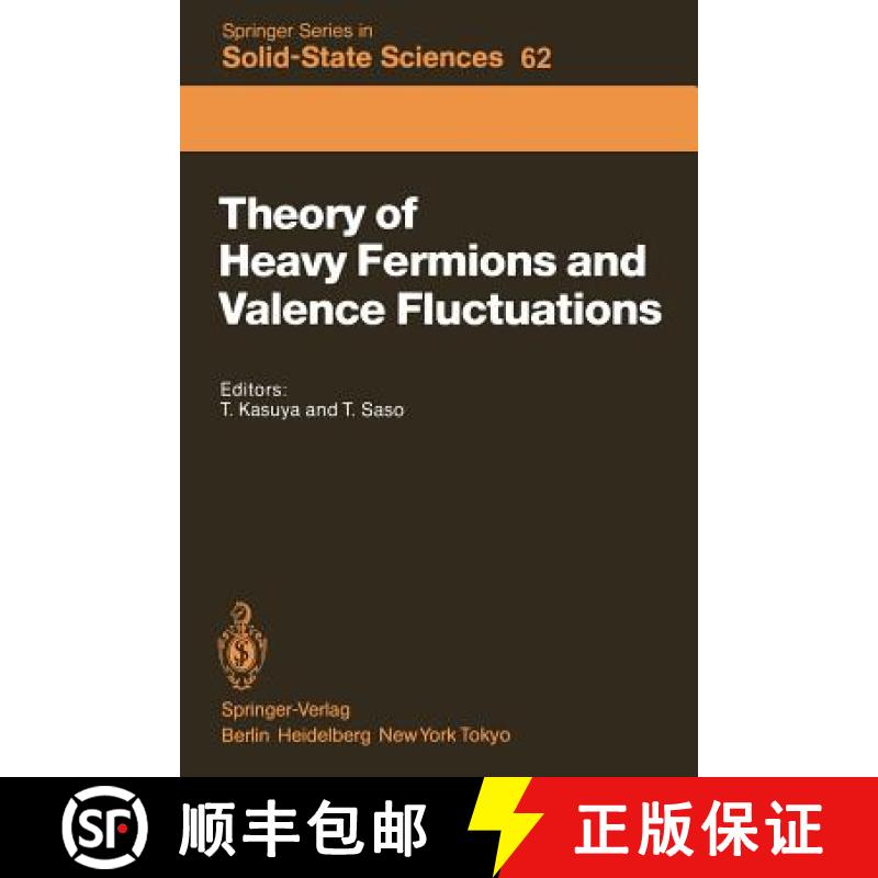 【3-4周达】Theory of Heavy Fermions and Valence Fluctuations : Proceedings of the Eighth Taniguchi Sy... [9783642826207]