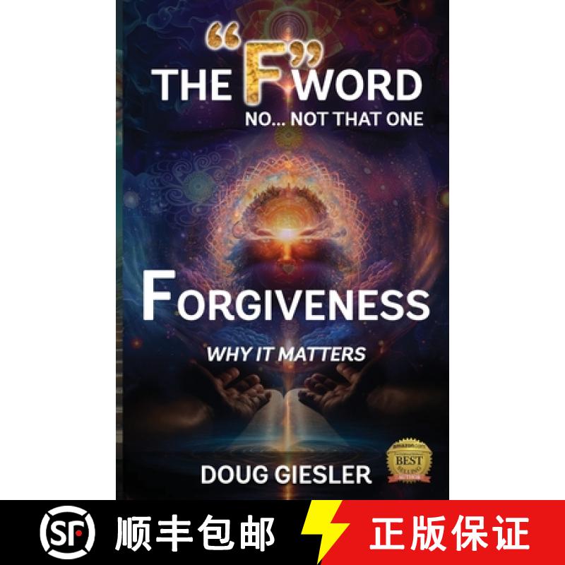 【2-3周达】The F-Word, No Not that one... Forgiveness, Why it matters! [9798990739154]