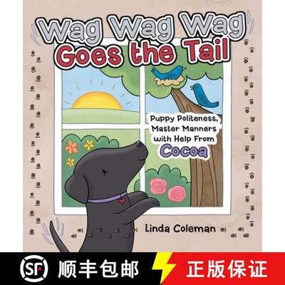 【3-4周达】Wag Wag Wag Goes the Tail: Puppy Politeness, Master Manners with Help from Cocoa [9781665717557]