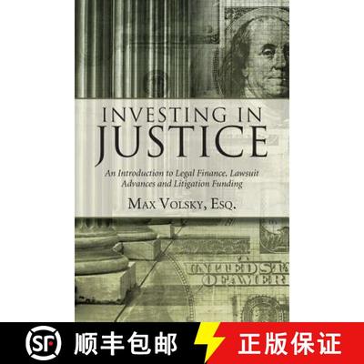 【3-4周达】Investing in Justice: An Introduction to Legal Finance, Lawsuit Advances and Litigation Fu... [9780988510500]