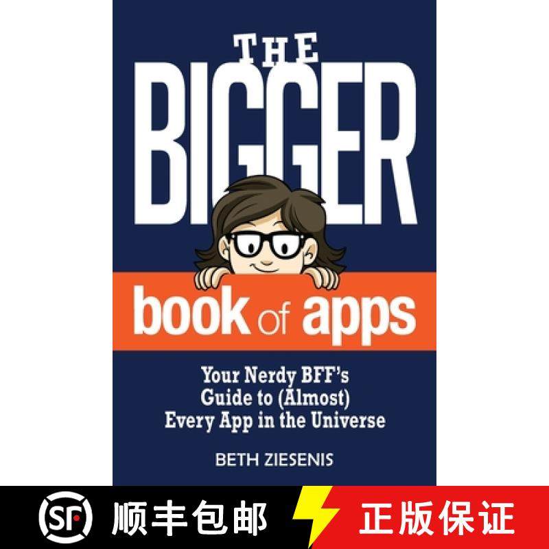 预订 The BIGGER Book of Apps: Your Nerdy BFF's Guide to (Almost) Every App in the Universe [9781734183405]