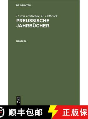 预订 H. Von Treitschke; H. Delbruck: Preussische Jahrbucher. Band 34 [9783112368091]