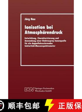 【3-4周达】Ionisation bei Atmosphärendruck: Entwicklung, Charakterisierung und Anwendung einer Elekt... [9783824420551]