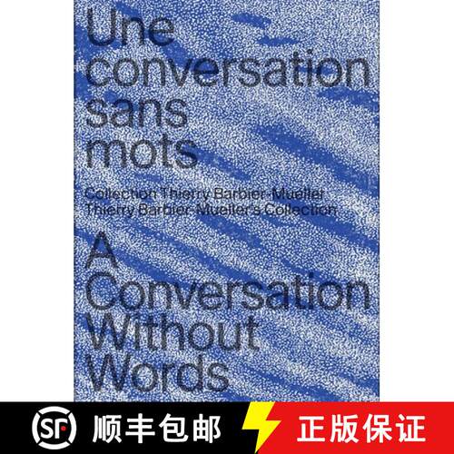 【3-4周达】精装 A Conversation Without Words : Thierry Barbier-Mueller's Collection [9783858818959]