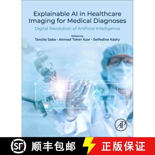 【3-4周达】Explainable AI in Healthcare Imaging for Medical Diagnoses: Digital Revolution of Artifici... [9780443239793]